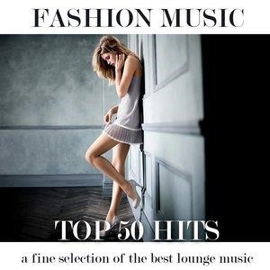 Top 50 Hits Fashion Music