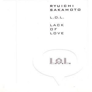 L.O.L. (Lack Of Love)
