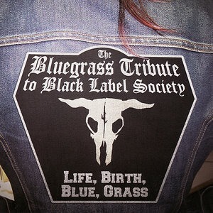The Bluegrass Tribute To Black Label Society featuring Iron Horse: Life, Birth, Blue, Grass
