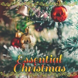 Essential Christmas - Traditional Instrumental Christmas Songs, Peaceful Christmas