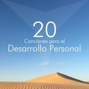20 Canciones para el Desarrollo Personal: Música Relajante de Fondo para una Profunda Serenidad