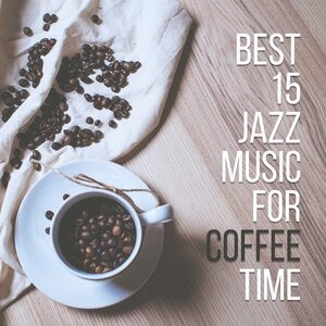 Best 15 Jazz Music for Coffee Time