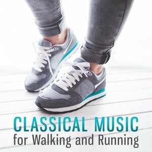 Classical Music for Walking and Running – Best Songs for Relaxation After Work, Positive Thinking