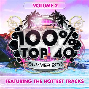 100% Top 40 Summer 2013, Vol. 2