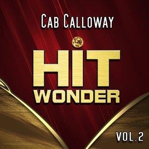 Hit Wonder: Cab Calloway, Vol. 2